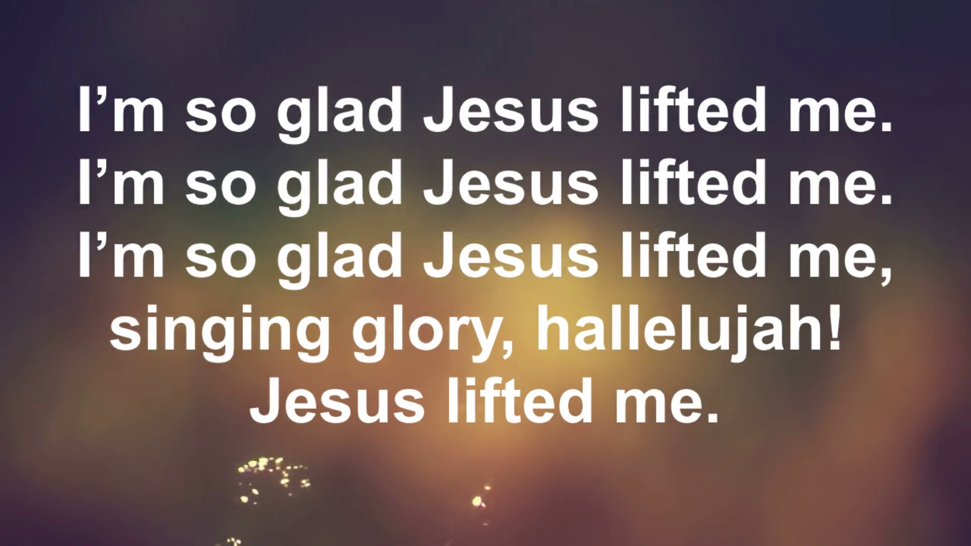 Im So Glad Jesus Lifted Me